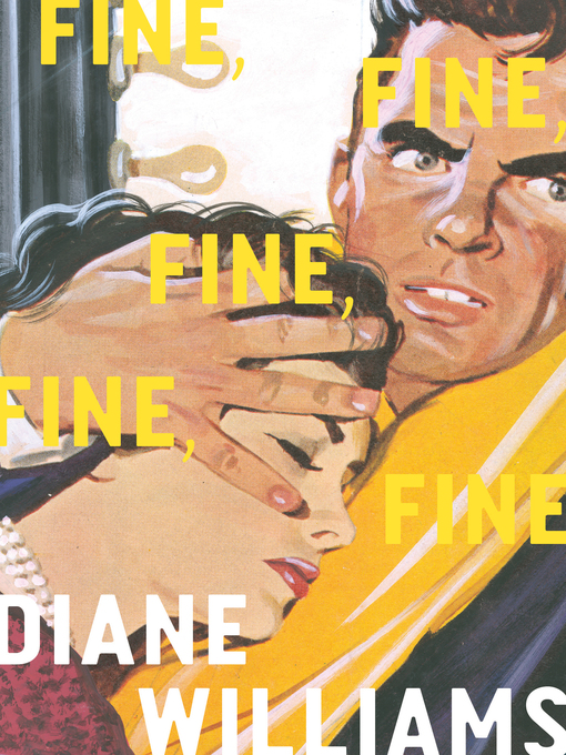 Title details for Fine, Fine, Fine, Fine, Fine by Diane Williams - Available